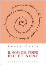 Il fiore del tempo. Hic et nunc