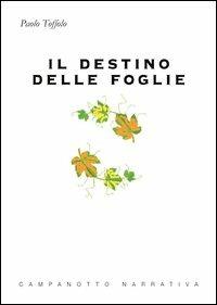 Il destino delle foglie - Paolo Toffolo - copertina