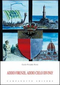 Addio Firenze, addio cielo divino! - Carlo Vivaldi-Forti - copertina