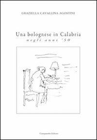 Una bolognese in Calabria negli anni '50 - Graziella Agostini - copertina
