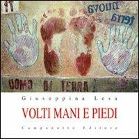 Volti mani e piedi. Ediz. illustrata - Giuseppina Lesa - copertina