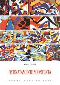 Ostinatamente scontenta - Flavia Girardi - copertina