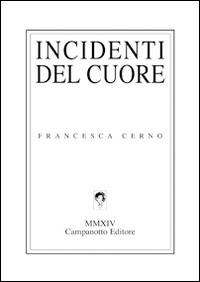 Incidenti del cuore - Francesca Cerno - copertina