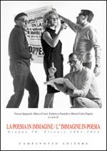 La poesia in immagine/L'immagine in poesia. Gruppo 70. Firenze 1963-2013