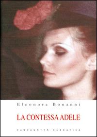 La contessa Adele - Eleonora Bonanni - copertina
