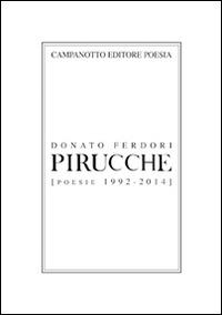 Pirucche (Poesie 1992-2014) - Donato Ferdori - copertina