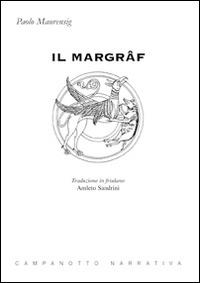 Il Margrâf. Testo friulano - Paolo Maurensig - copertina