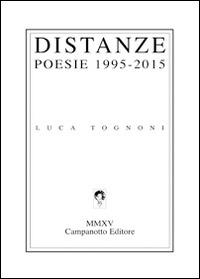 Distanze. Poesie 1995-2015 - Luca Tognoni - copertina