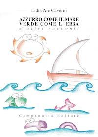 Azzurro come il mare verde come l'erba - Lidia Are Caverni - copertina