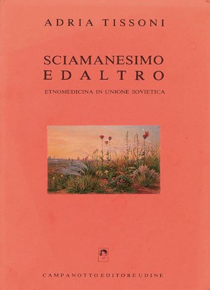 Sciamanesimo ed altro - Adria Tissoni - copertina