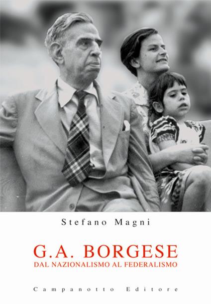 G. A. Borgese. Dal nazionalismo al federalismo - Stefano Magni - copertina