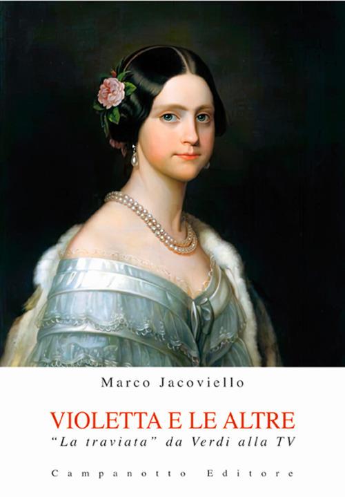 Violetta e le altre. «La traviata» da Verdi alla TV - Marco Jacoviello - copertina
