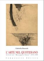L' arte nel quotidiano. Articoli nel «Messaggero Veneto» 1970-1989