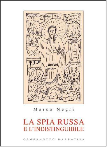 La spia russa e l'indistinguibile - Marco Negri - copertina