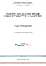 Umberto Eco-Claudio Magris: autori e traduttori a confronto. Atti del convegno internazionale (Trieste, 27-28 novembre 1989)