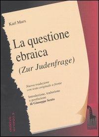 La questione ebraica-Zur Judenfrage. Testo tedesco a fronte - Karl Marx - copertina