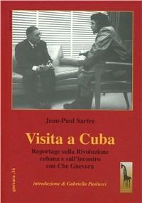 Visita a Cuba. Reportages sulla rivoluzione cubana e sull'incontro con Che Guevara - Jean-Paul Sartre - copertina