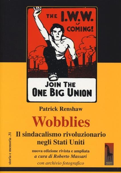 Wobblies. Il sindacalismo rivoluzionario negli Stati Uniti - Patrick Renshaw - copertina
