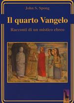 Il quarto Vangelo. Racconti di un mistico ebraico