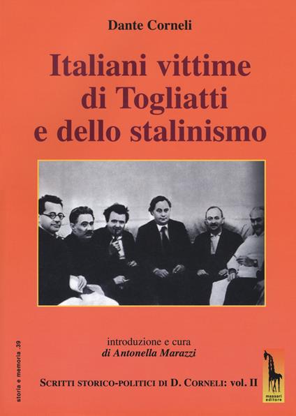 Italiani vittime di Togliatti e dello stalinismo. Scritti storico-politici di Dante Corneli. Vol. 2 - Dante Corneli - copertina