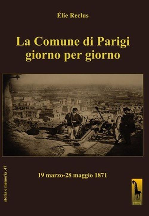 La Comune di Parigi giorno per giorno (19 marzo-28 maggio 1871) - Élie Reclus - copertina