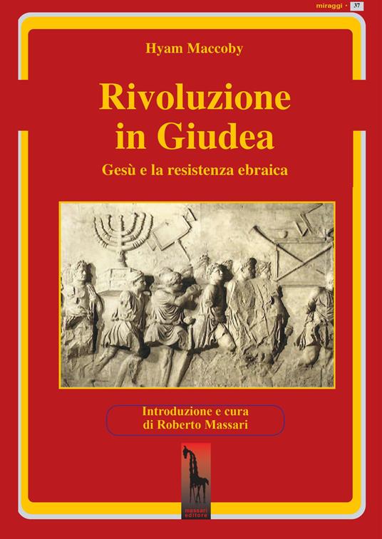 Rivoluzione in Giudea. Gesù e la resistenza ebraica - Hyam Maccoby - copertina