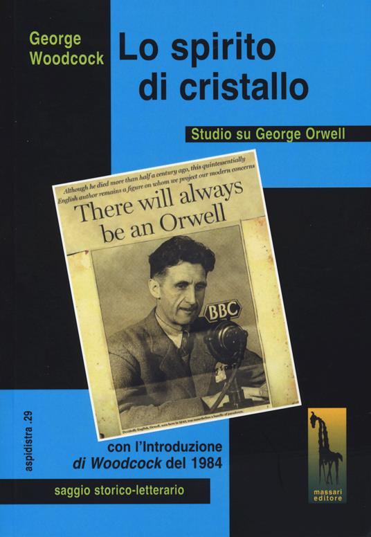 Spirito di cristallo. Studio su George Orwell - George Woodcock - copertina