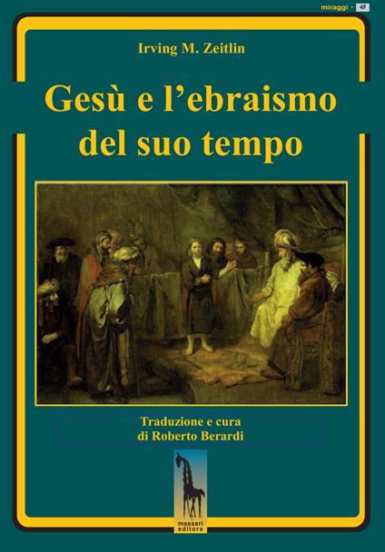 Gesù e l'ebraismo del suo tempo - Irving M. Zeitlin - copertina
