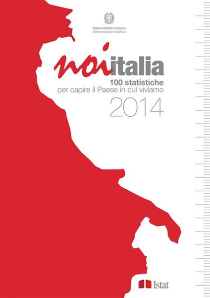 Noi Italia 2014. 100 statistiche per capire il Paese in cui viviamo - Istat - ebook
