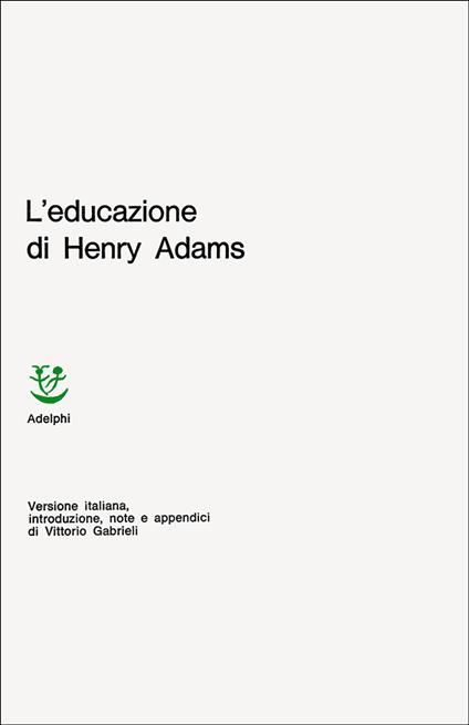 L'educazione di Henry Adams - Henry Adams - copertina