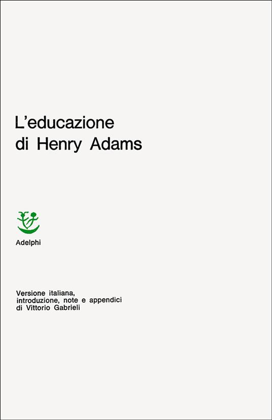 L'educazione di Henry Adams - Henry Adams - copertina