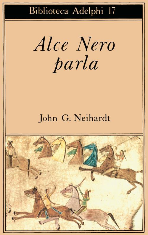 Alce Nero parla. Vita di uno stregone dei sioux Oglala - John G. Neihardt - copertina