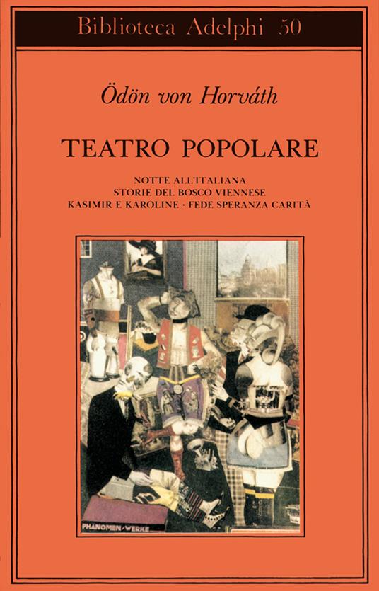 Teatro popolare. Notte all'italiana-Storie del bosco viennese-Kasimir e Karoline-Fede speranza e carità - Ödön von Horváth - copertina