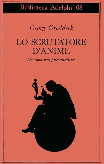 Lo scrutatore d'anime. Un romanzo psicoanalitico - Georg Groddeck - copertina