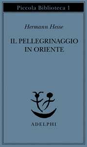 Libro Il pellegrinaggio in Oriente Hermann Hesse