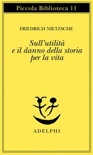 Sull'utilità e il danno della storia per la vita