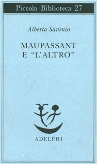 Maupassant e «L'altro» - Alberto Savinio - copertina