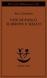 Vite di Paolo, Ilarione e Malco