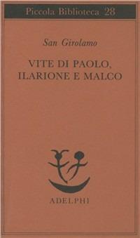 Vite di Paolo, Ilarone e Malco