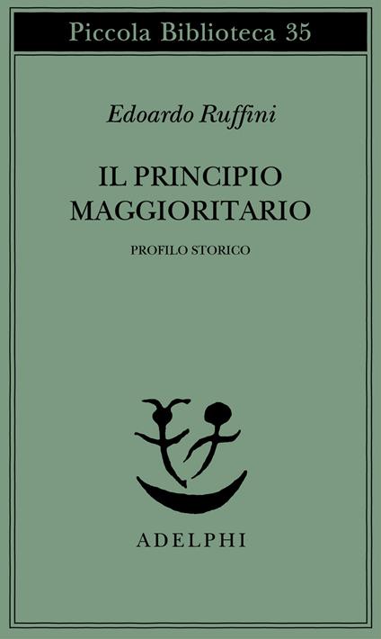 Il principio maggioritario. Profilo storico - Edoardo Ruffini - copertina