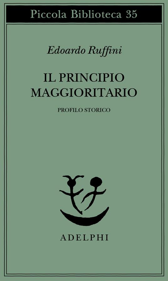 Il principio maggioritario. Profilo storico - Edoardo Ruffini - copertina