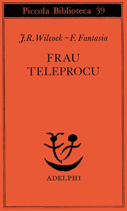 Frau Teleprocu - J. Rodolfo Wilcock,Francesco Fantasia - copertina