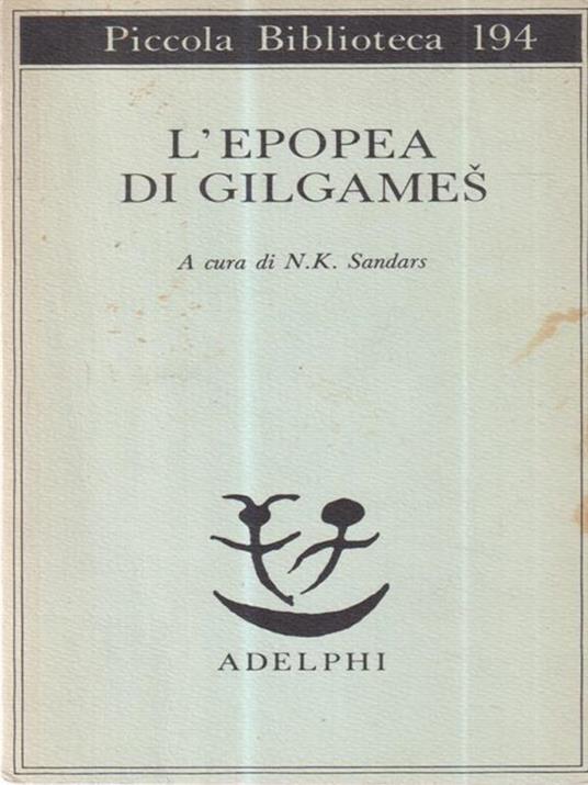 L'epopea di Gilgames - A. Passi - Libro - Adelphi - Piccola biblioteca  Adelphi