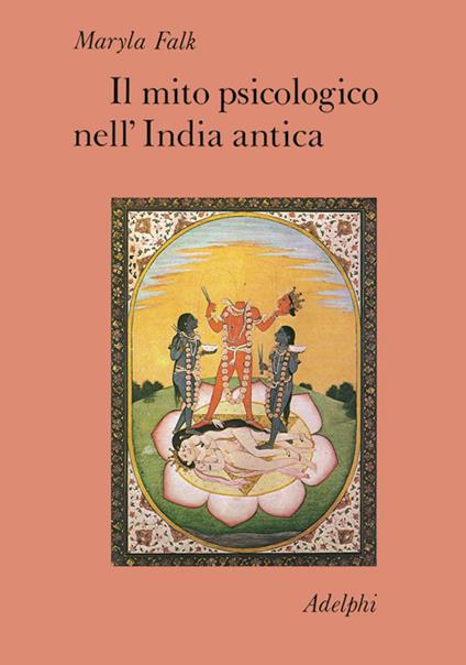 Il mito psicologico nell'India antica - Maryla Falk - copertina