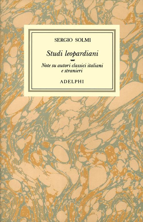 Opere. Vol. 2: Studi leopardiani, note su autori classici italiani e stranieri - Sergio Solmi - copertina