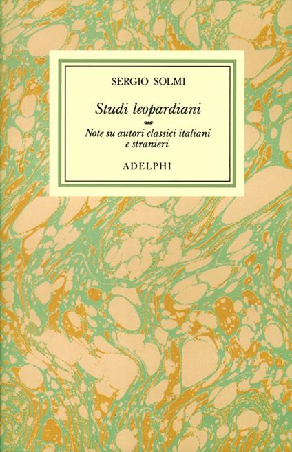 Opere. Vol. 2: Studi leopardiani, note su autori classici italiani e stranieri. - Sergio Solmi - copertina