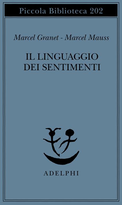 Il linguaggio dei sentimenti - Marcel Granet,Marcel Mauss - copertina