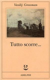 Tutto scorre... - Vasilij Grossman - copertina