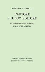 L'autore e il suo editore. Le vicende editoriali di Hesse, Brecht, Rilche e Walser