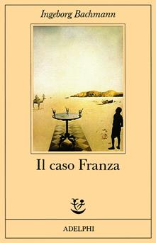 Il caso Franza. Requiem per Fanny Goldmann